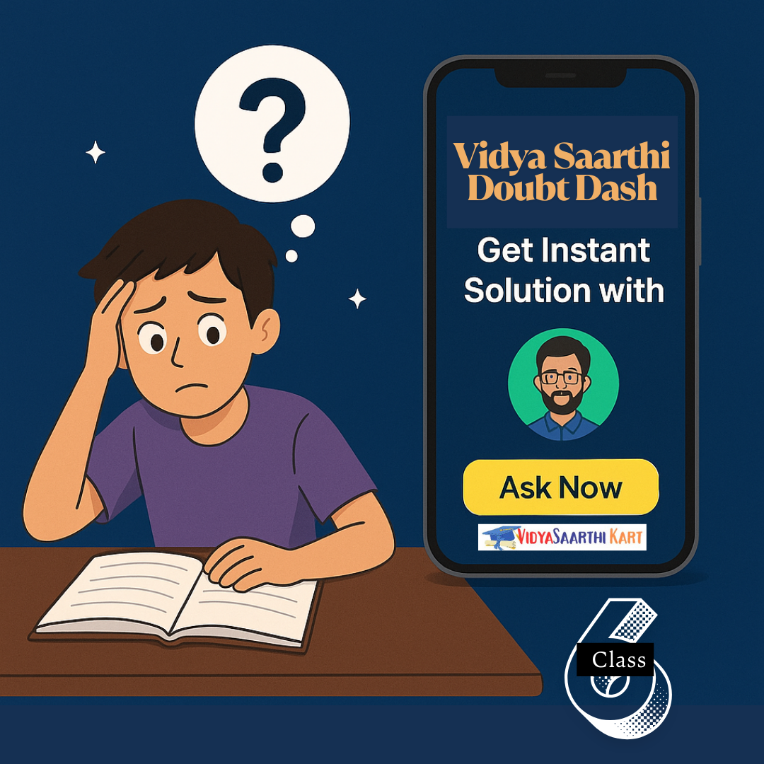 Vidya Saarthi Doubt Dash Class 6th